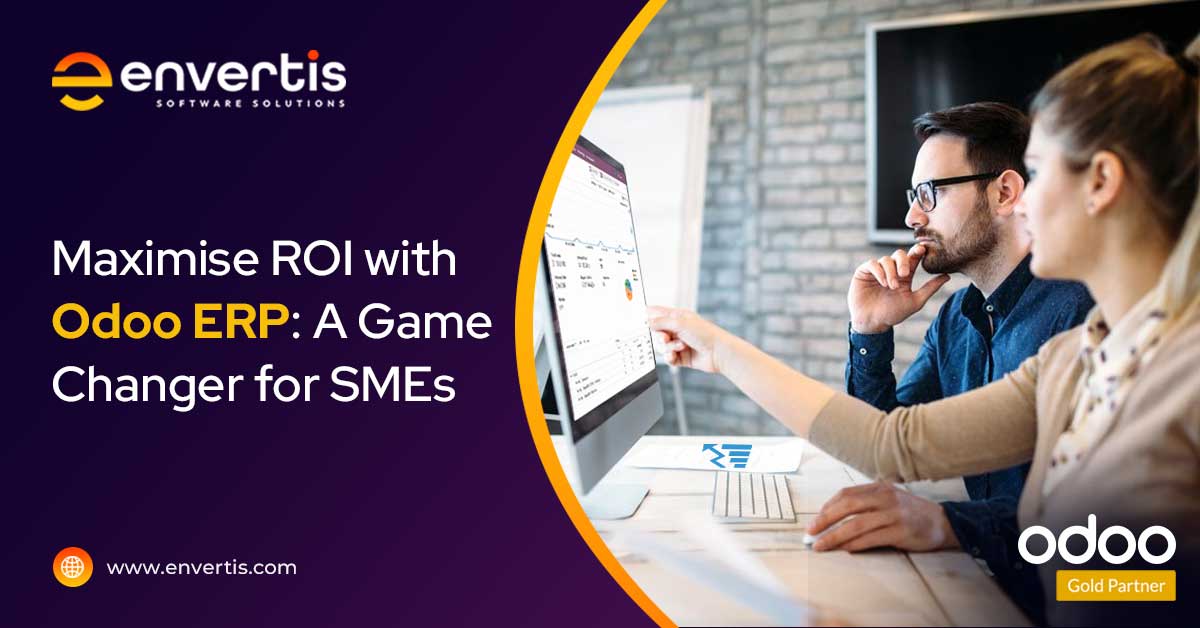 Maximise ROI with Odoo ERP: A Game Changer for SMEs