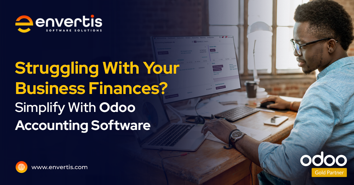Struggling With Your Business Finances? Go For Odoo ERP Implementation And Try Its Accounting Software To Simplify Your Financial Management
