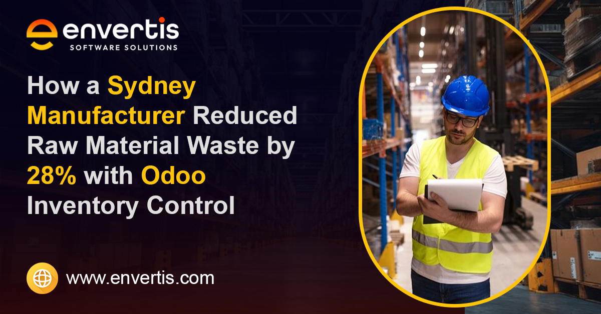 How a Sydney Manufacturer Reduced Raw Material Waste by 28% with Odoo Inventory Control