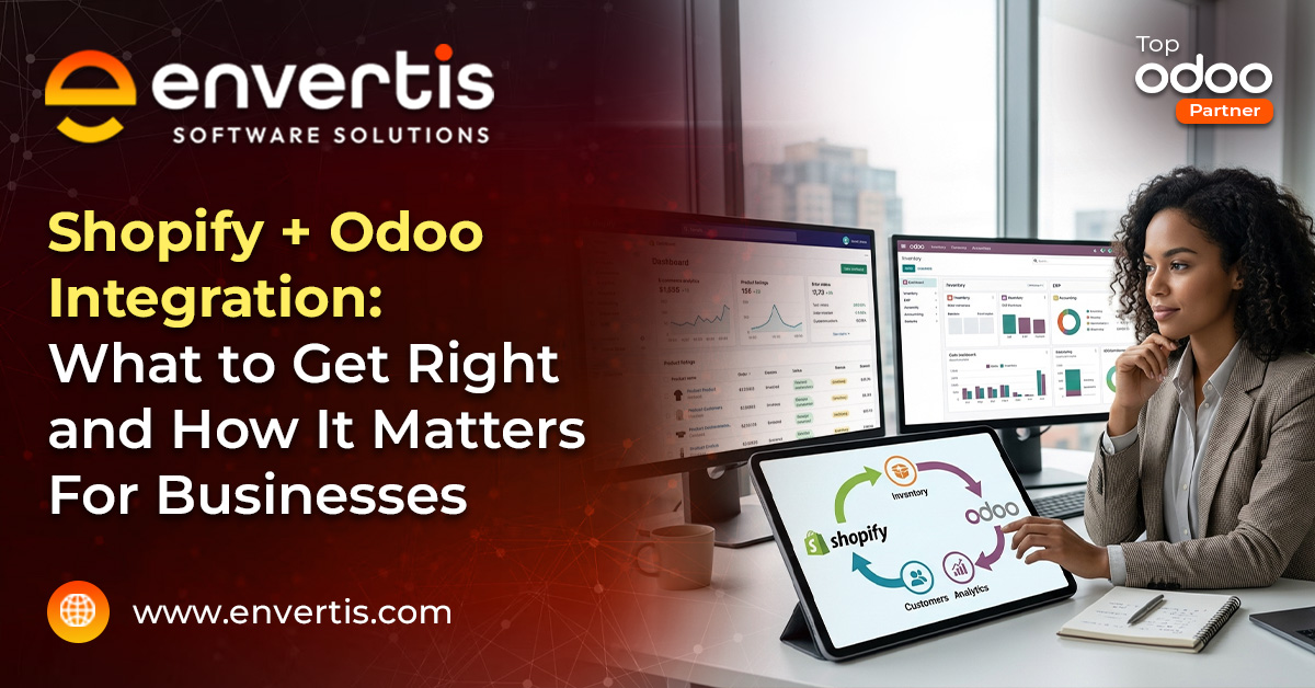 Shopify + Odoo Integration: What to Get Right and How It Matters For Businesses