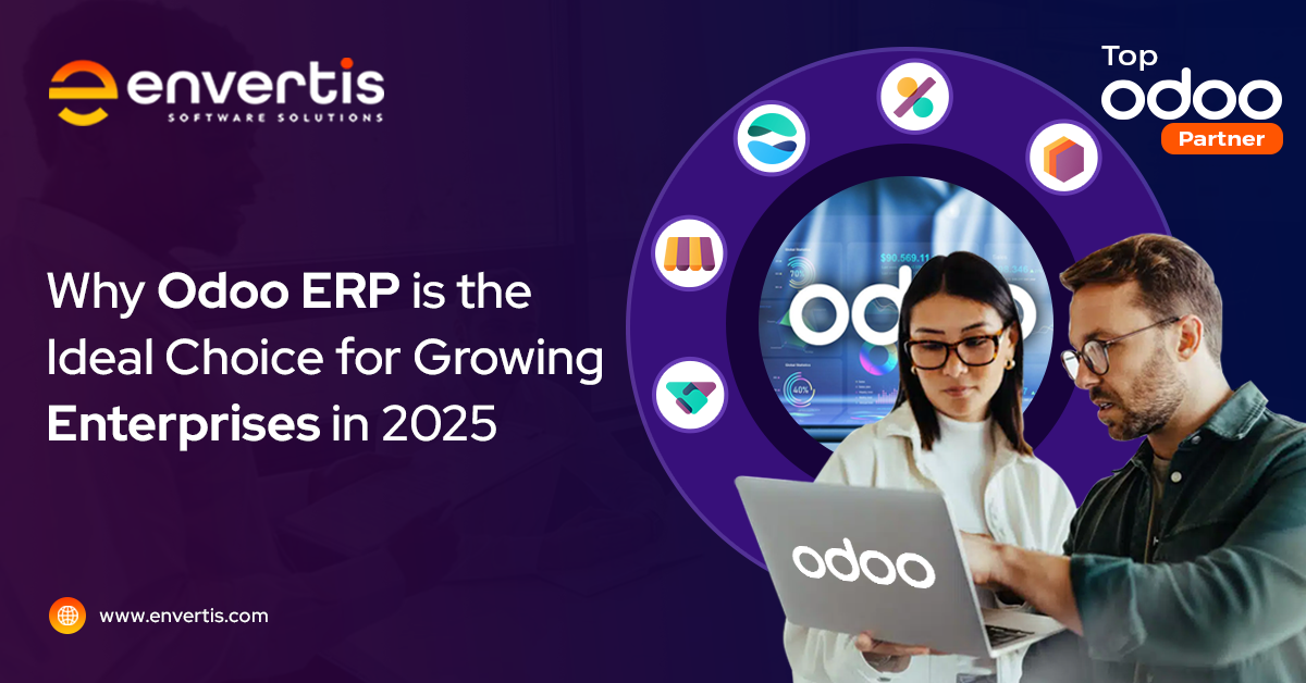 Why Odoo ERP is the Ideal Choice for Growing Enterprises in 2025
