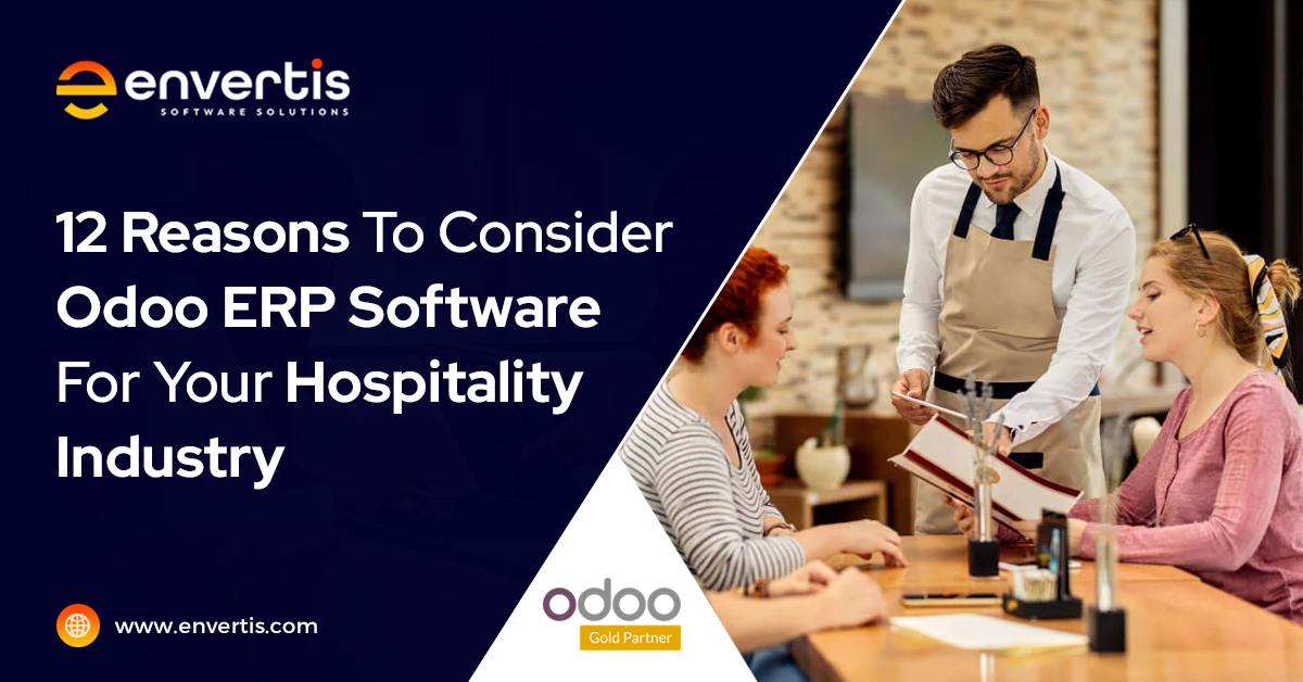12 Reasons Why Should You Consider Odoo ERP Software For Your Hospitality Industry