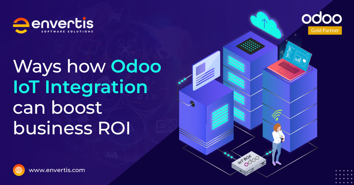 Ways How Odoo IoT Integration Can Boost Business ROI