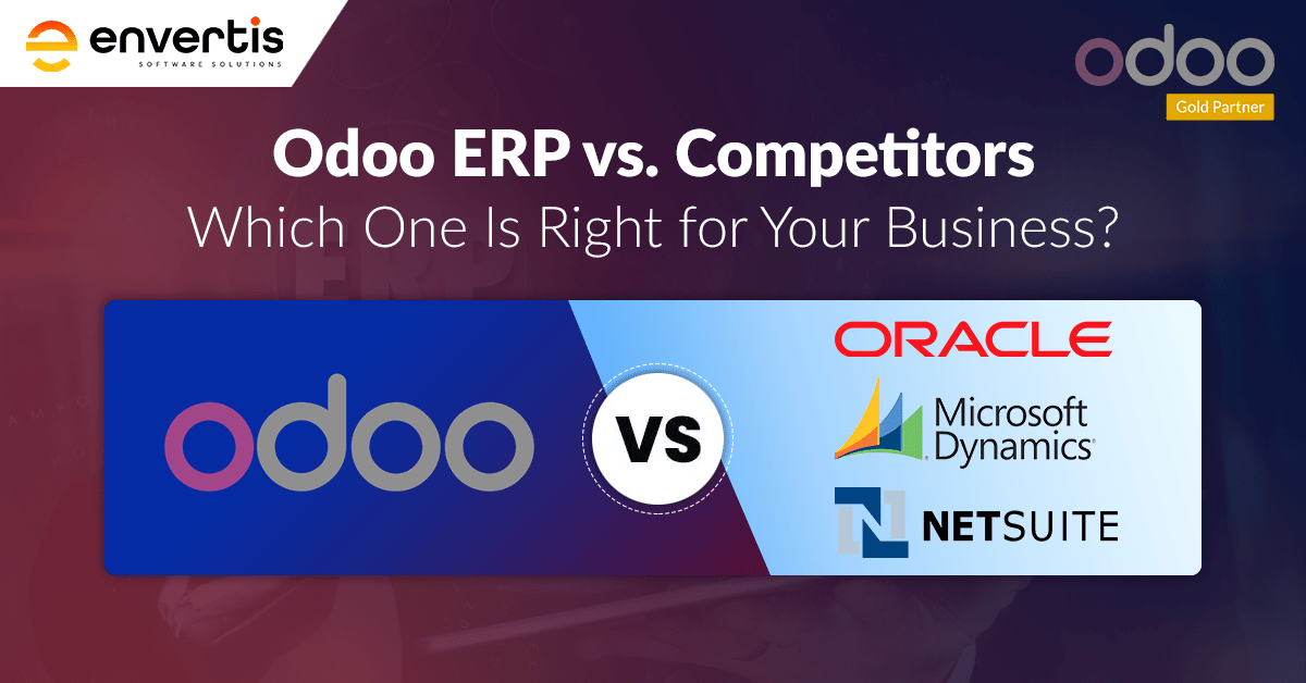 Odoo ERP vs. Competitors – Which One Is Right for Your Business?