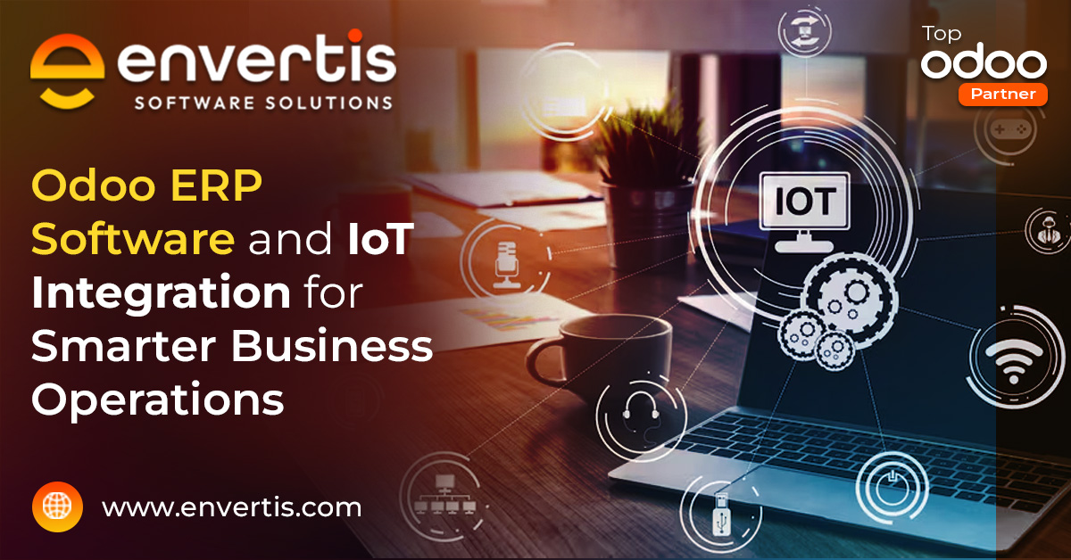 Odoo ERP Software and IoT Integration for Smarter Business Operations