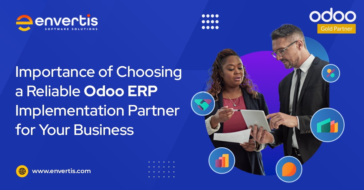 Importance of Choosing a Reliable Odoo ERP Implementation Partner for Your Business