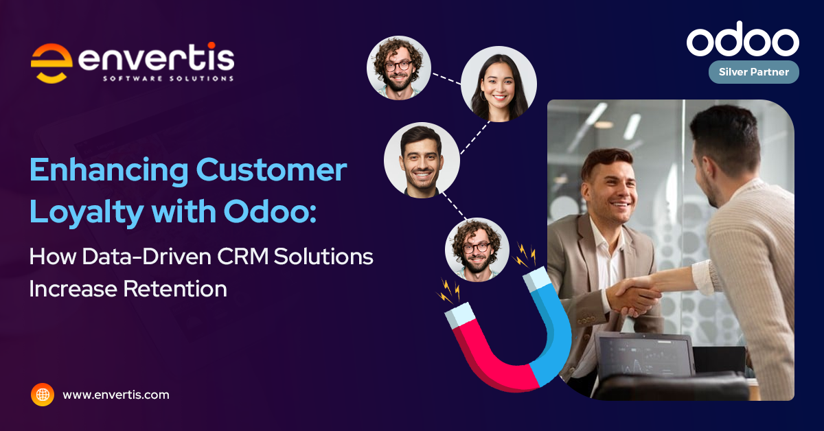 Enhancing Customer Loyalty with Odoo: How Data-Driven CRM Solutions Increase Retention