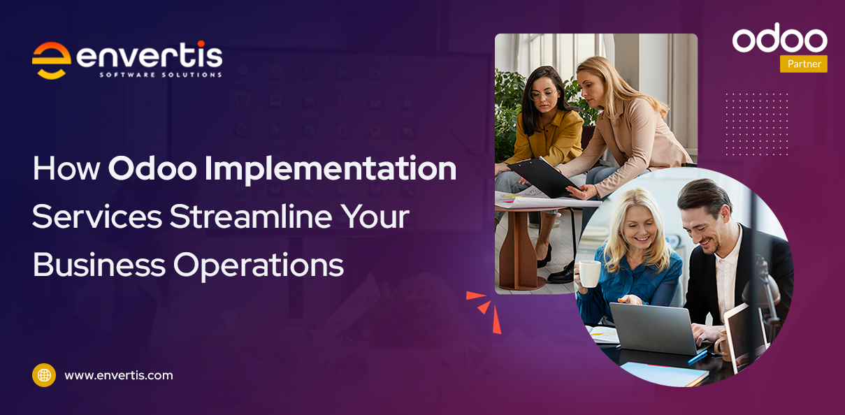 How Odoo Implementation Services Streamline Your Business Operations