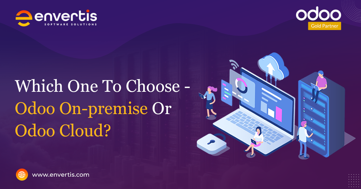 Which One To Choose For Your Business – Odoo On-premise or Odoo Cloud?