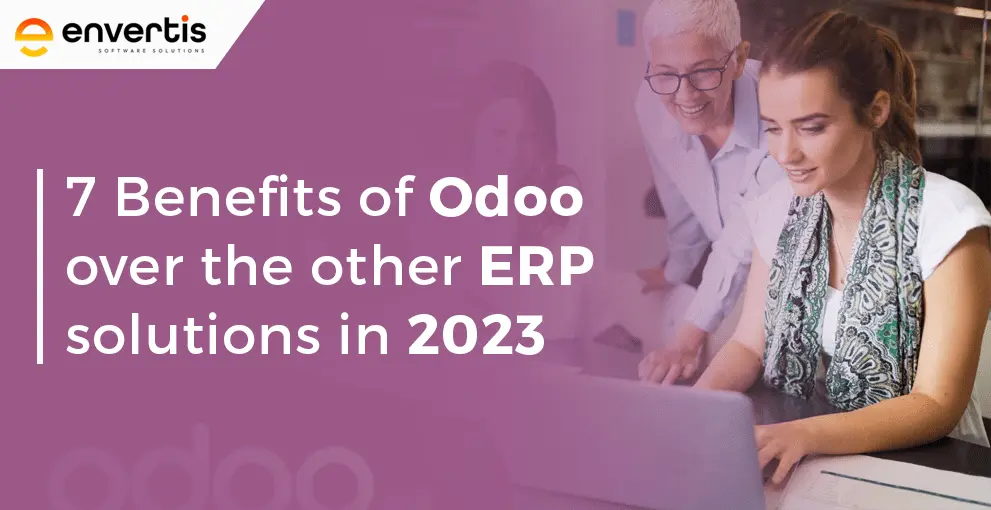 7 Benefits of Odoo over the other ERP solutions in 2023