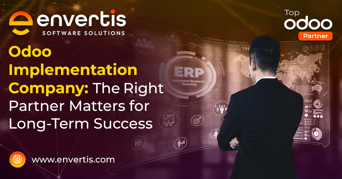 Odoo Implementation Company: The Right Partner Matters for Long-Term Success