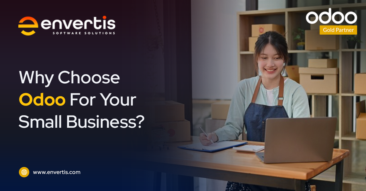 Why Choose Odoo for Your Small Business: A Smarter System for Growth, Efficiency & Profitability