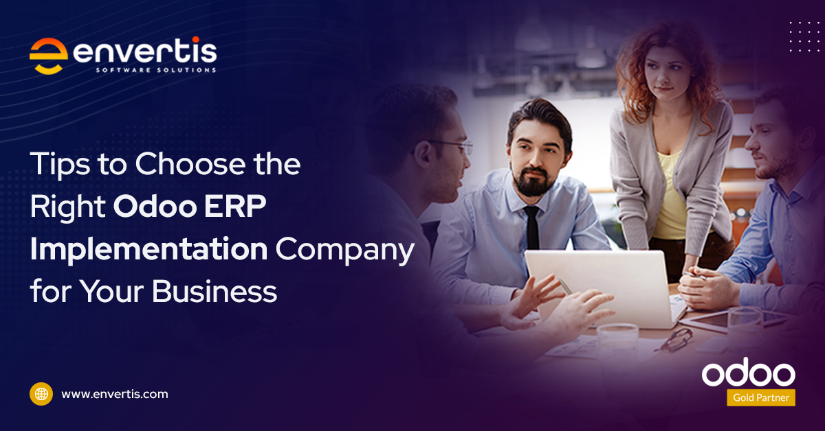 Tips To Choose the Right Odoo ERP Implementation Company for Your Business