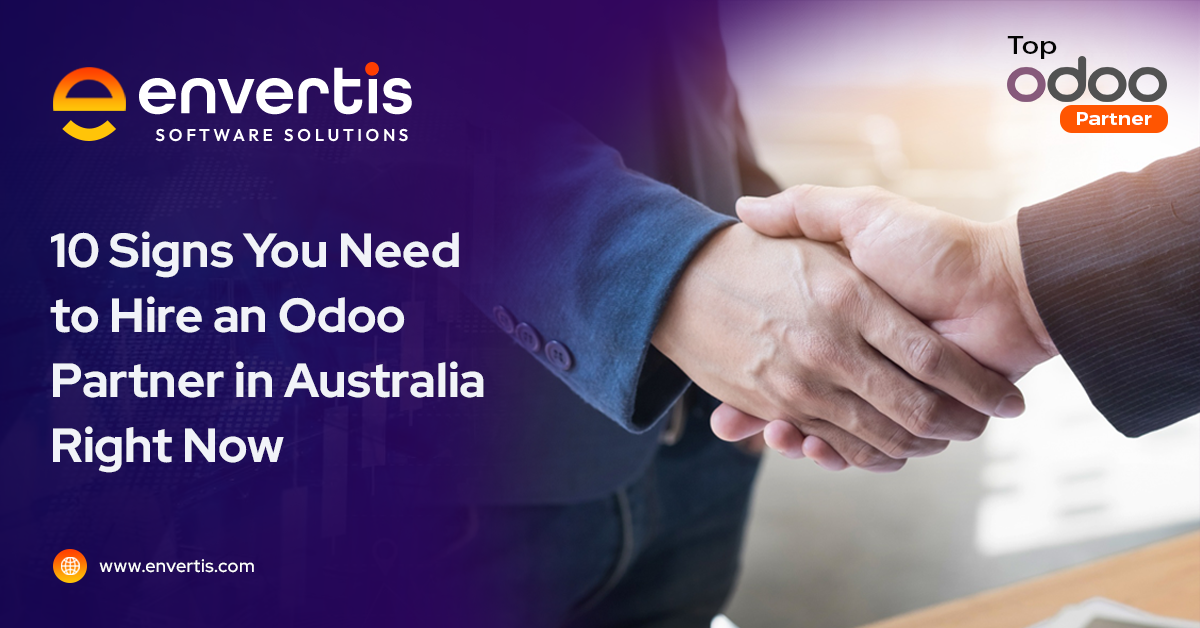 10 Signs You Need to Hire an Odoo Partner in Australia Right Now