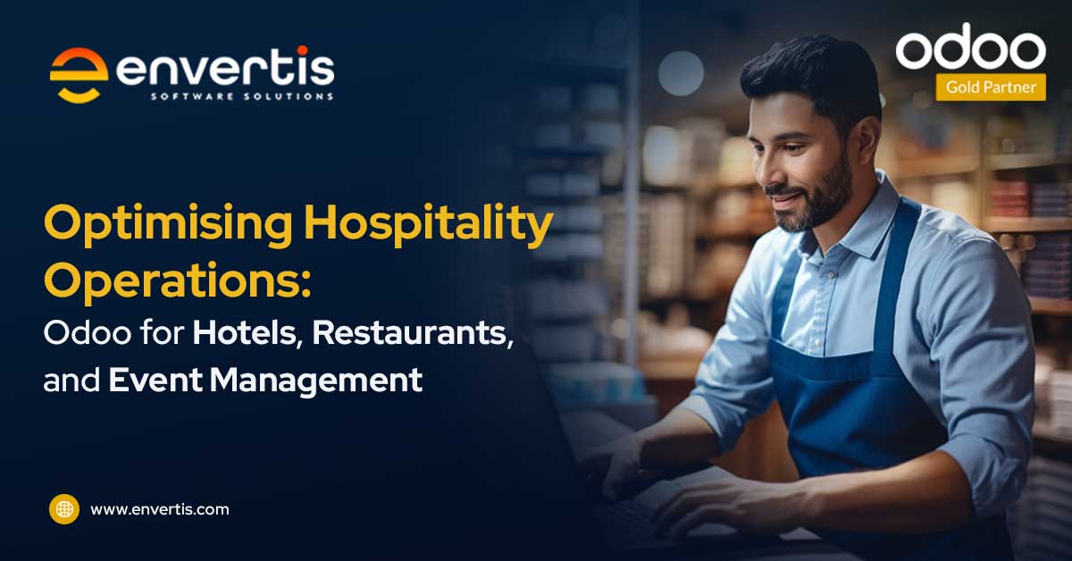 Optimising Hospitality Operations: Odoo for Hotels, Restaurants, and Event Management