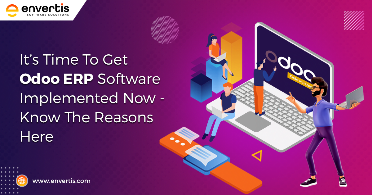 It’s time to get Odoo ERP software implemented now – Know the reasons here