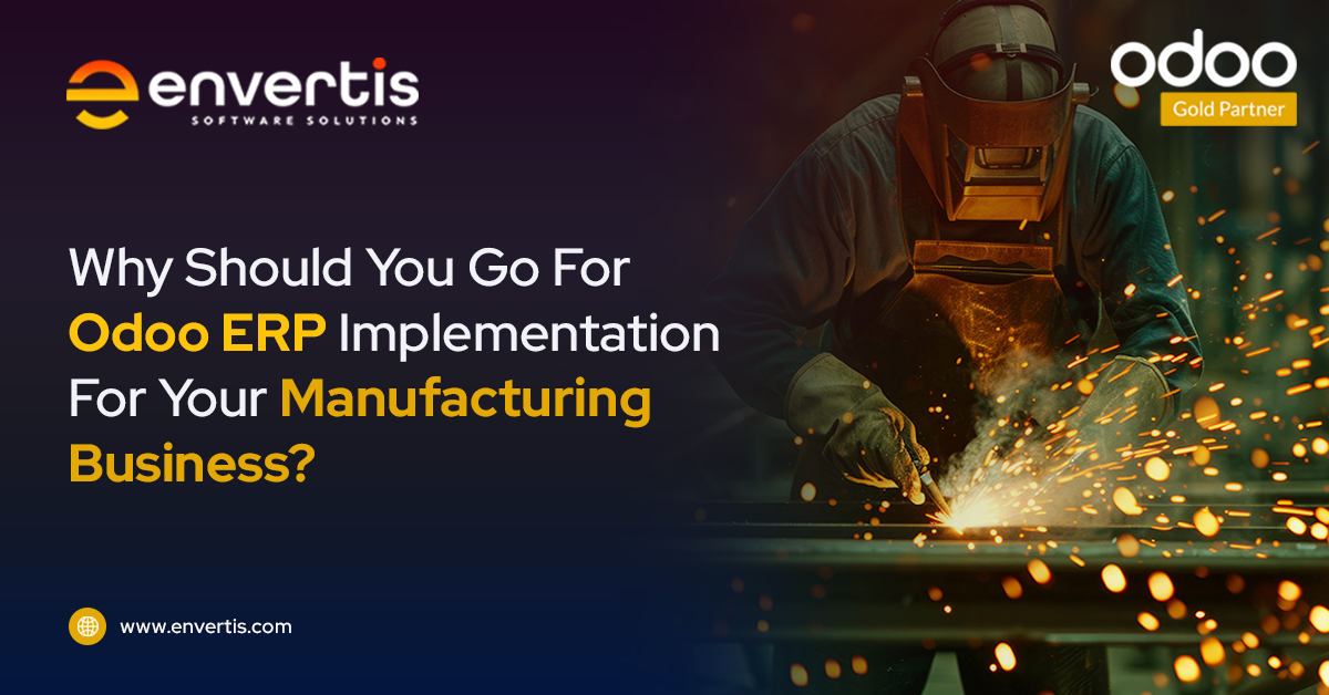 Why Should You Go For Odoo ERP Implementation For Your Manufacturing Business?
