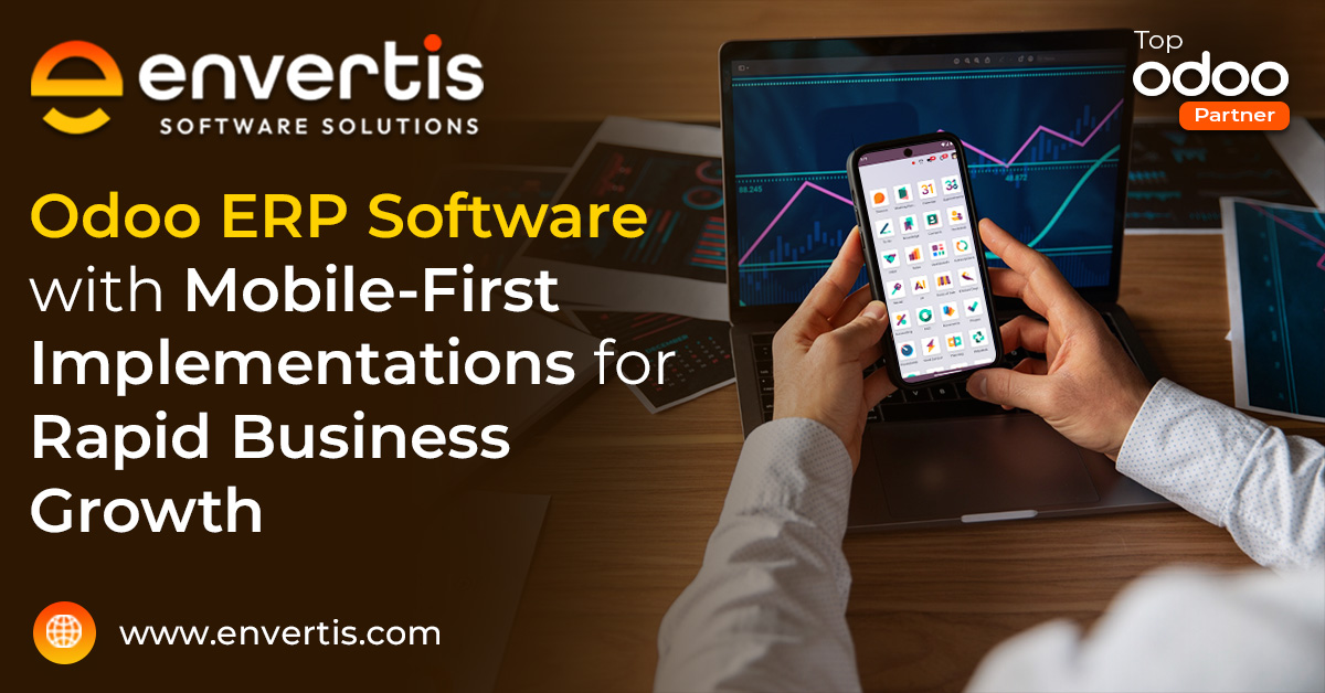 Odoo ERP Software with Mobile-First Implementations for Rapid Business Growth
